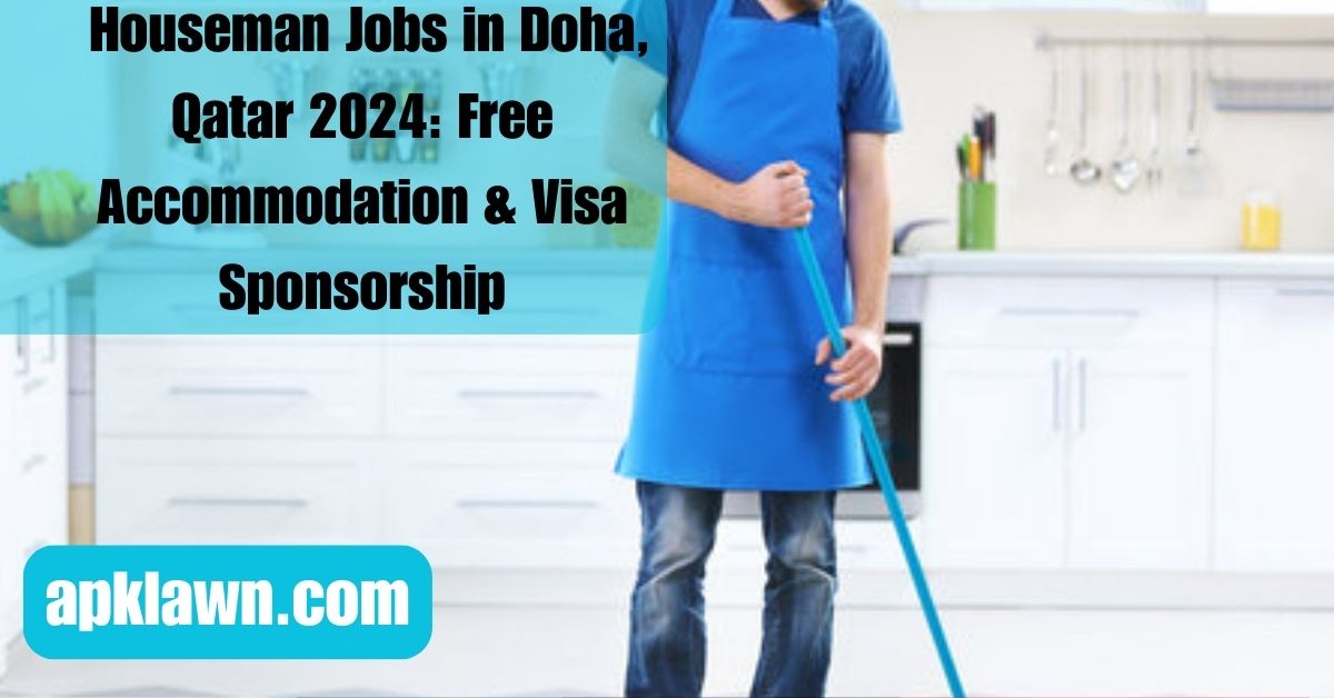 Houseman Jobs in Doha, Qatar 2024: Apply Now for Hospitality Roles with Free Accommodation & Visa Sponsorship