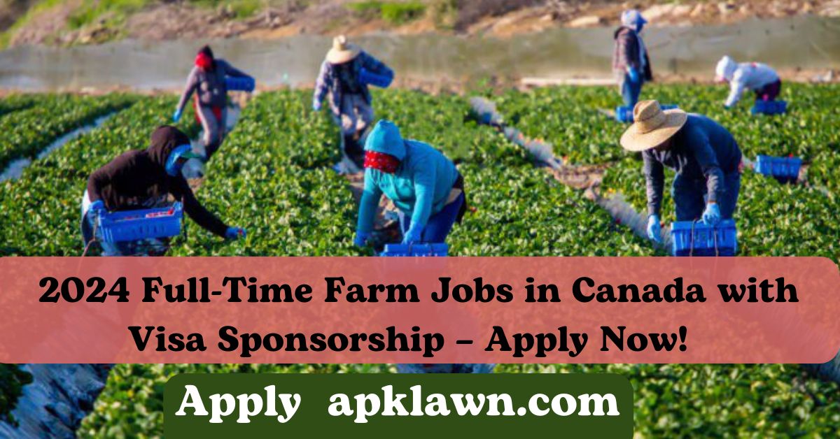 V2024 Full-Time Farm Jobs in Canada with Visa Sponsorship – Apply Now!2024 Full-Time Farm Jobs in Canada with Visa Sponsorship – Apply Now!
