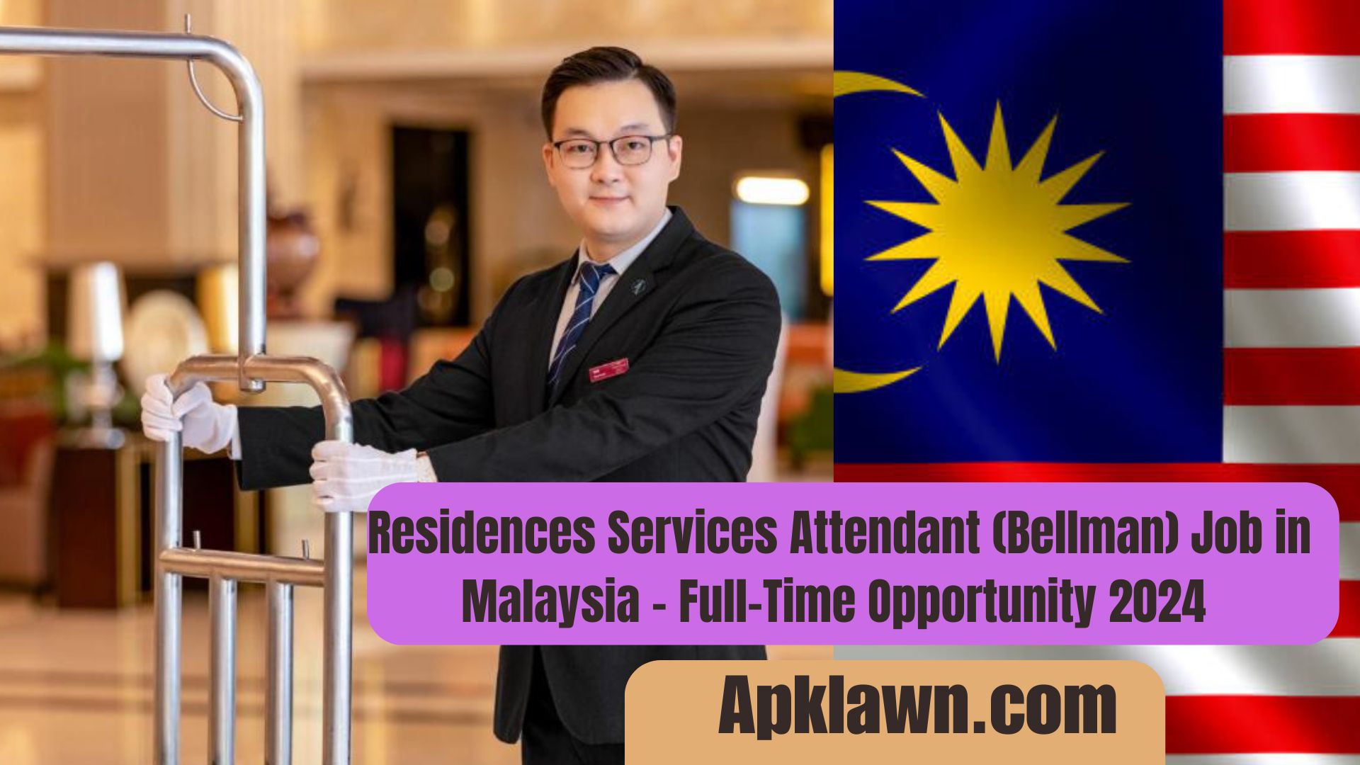 Residences Services Attendant (Bellman) Job in Malaysia - Full-Time Opportunity 2024