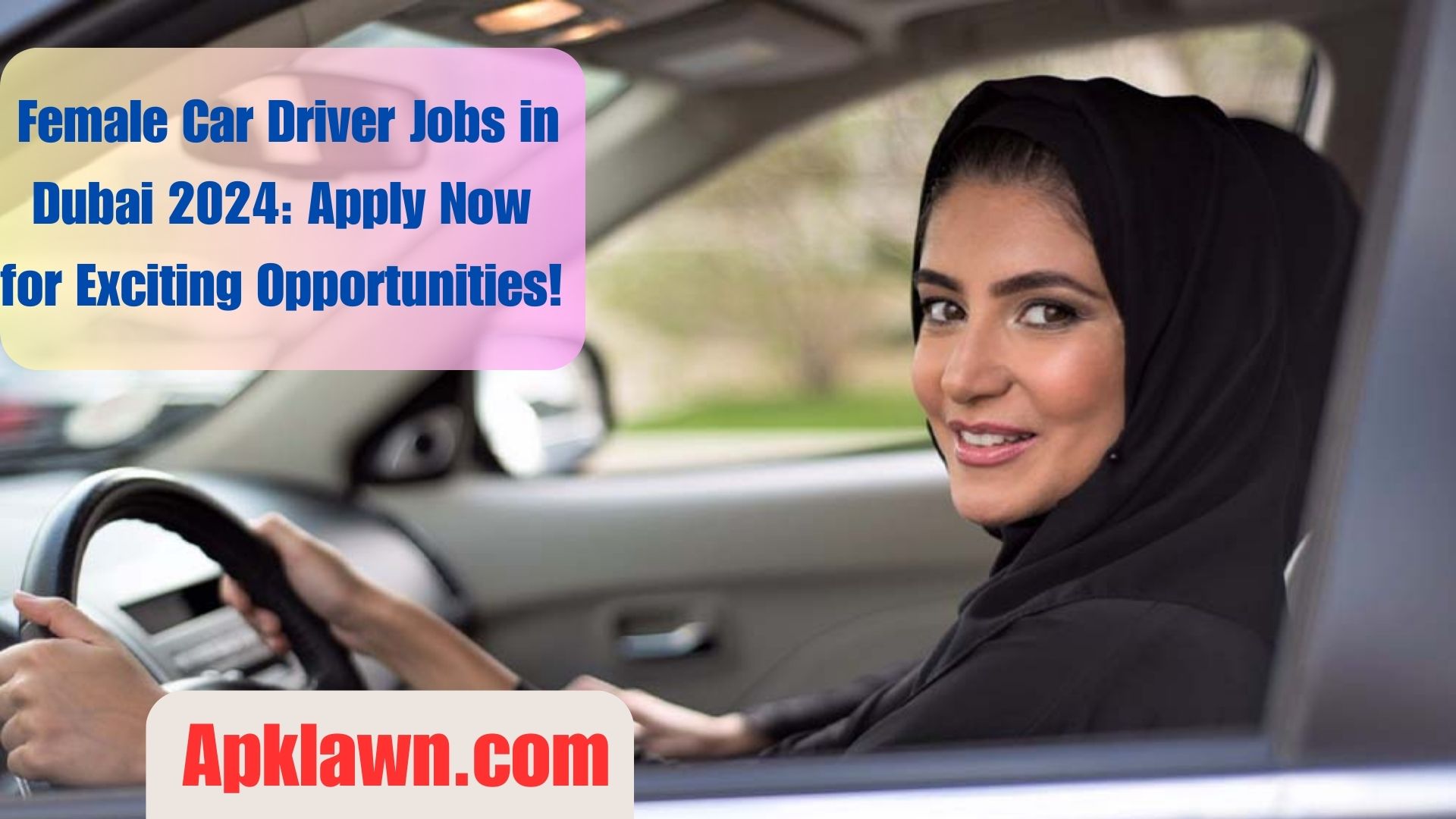 Female Car Driver Jobs in Dubai 2024: Apply Now for Exciting Opportunities!