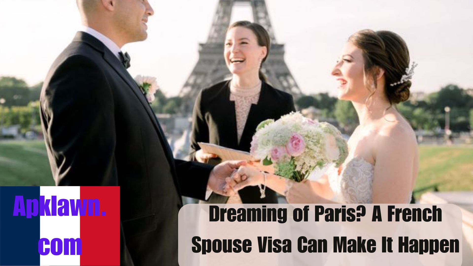 Dreaming of Paris? A French Spouse Visa Can Make It Happen