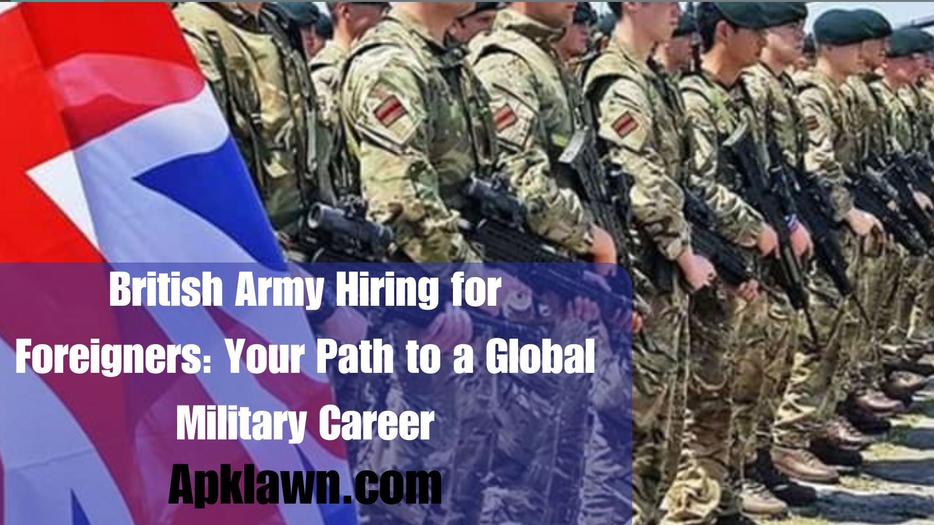 October 2024: British Army Hiring for Foreigners: Your Path to a Global Military Career