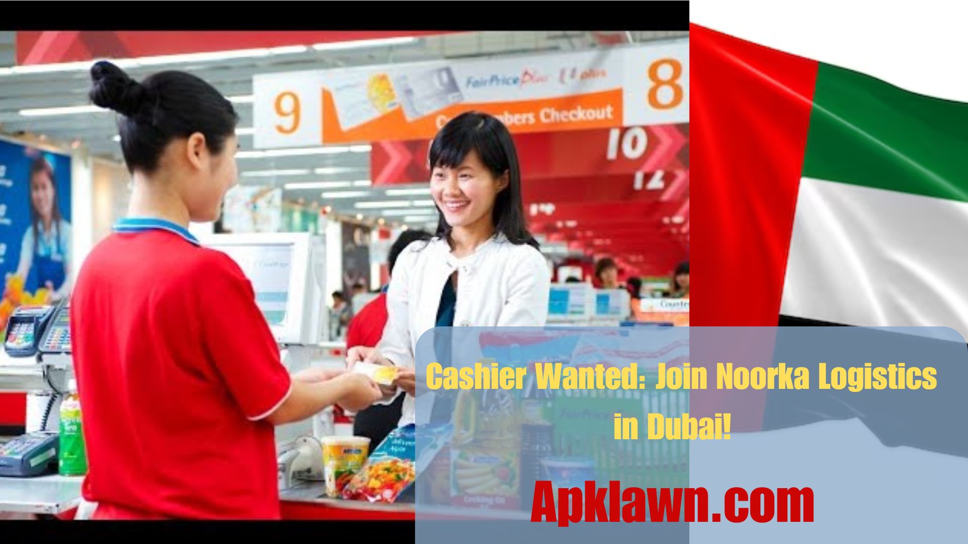 Cashier Wanted: Join Noorka Logistics in Dubai!