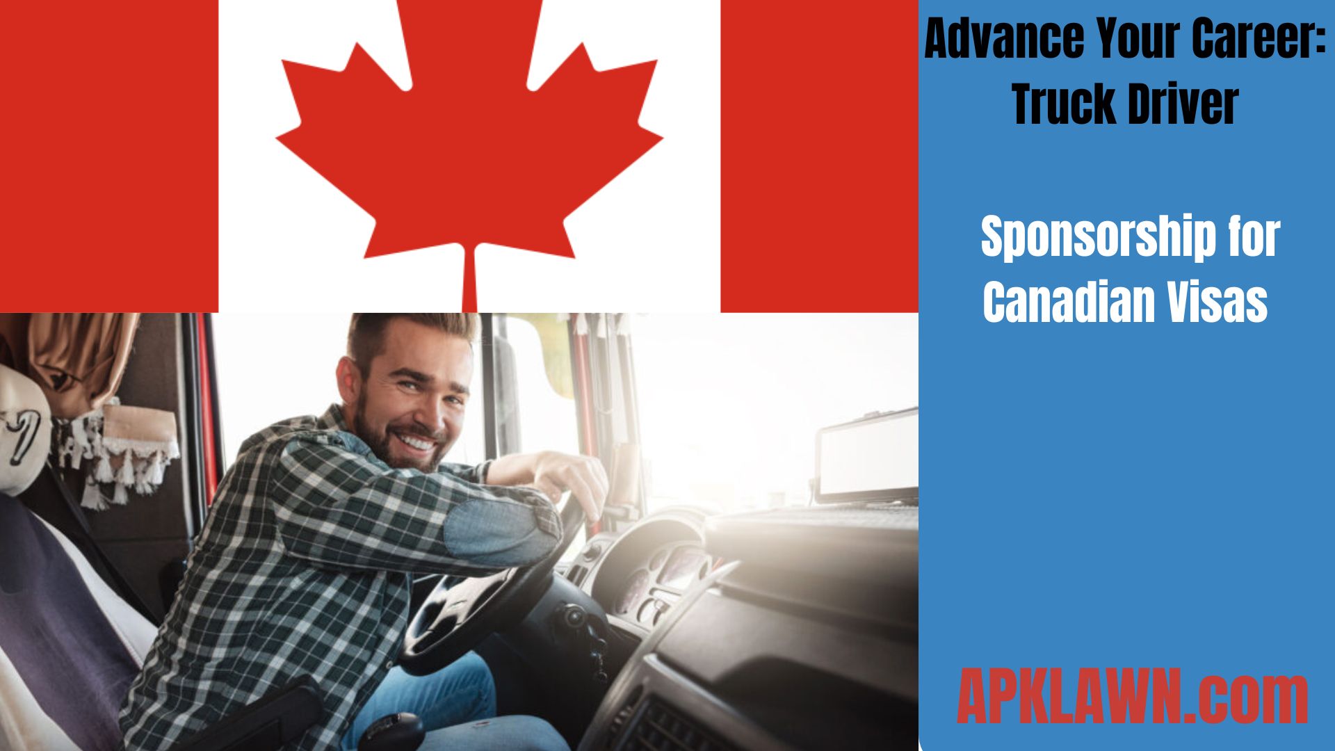 Advance Your Career: Truck Driver Sponsorship for Canadian Visas