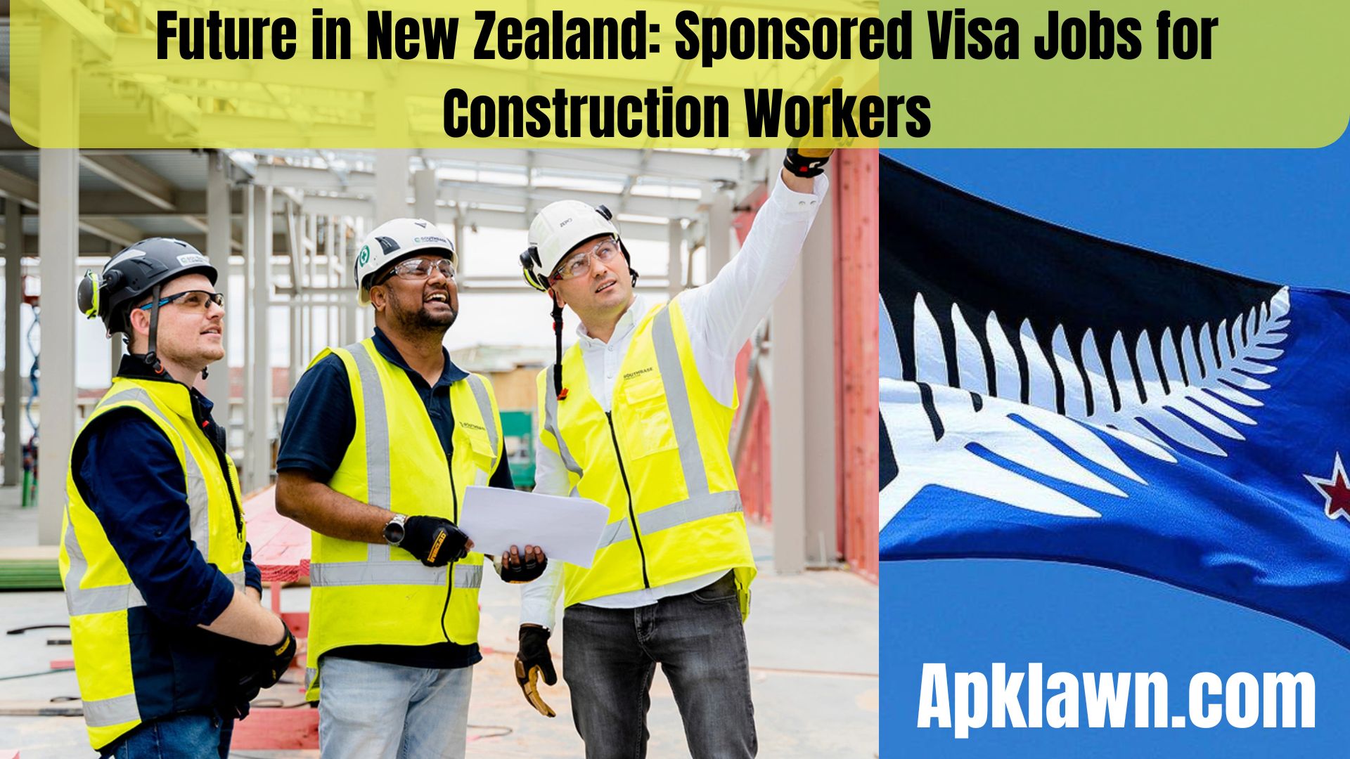 Building Your Future in New Zealand: Sponsored Visa Jobs for Construction Workers